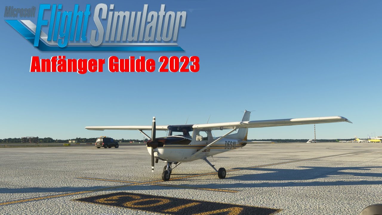 ★MSFS2020 Turorial★ Anfänger Guide 2023 | Das solltest du Wissen !