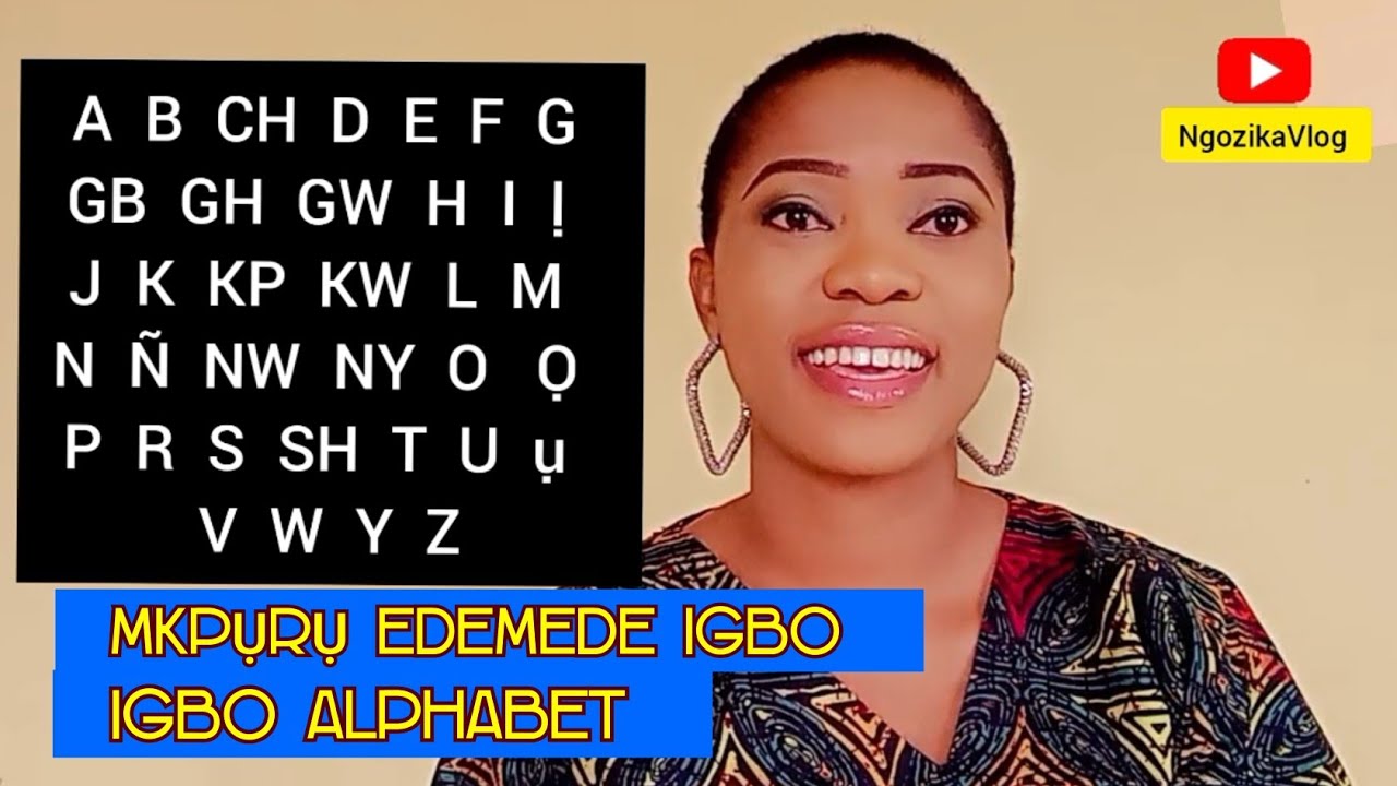 IGBO ALPHABET AND WORDS (Pronunciation and Examples)