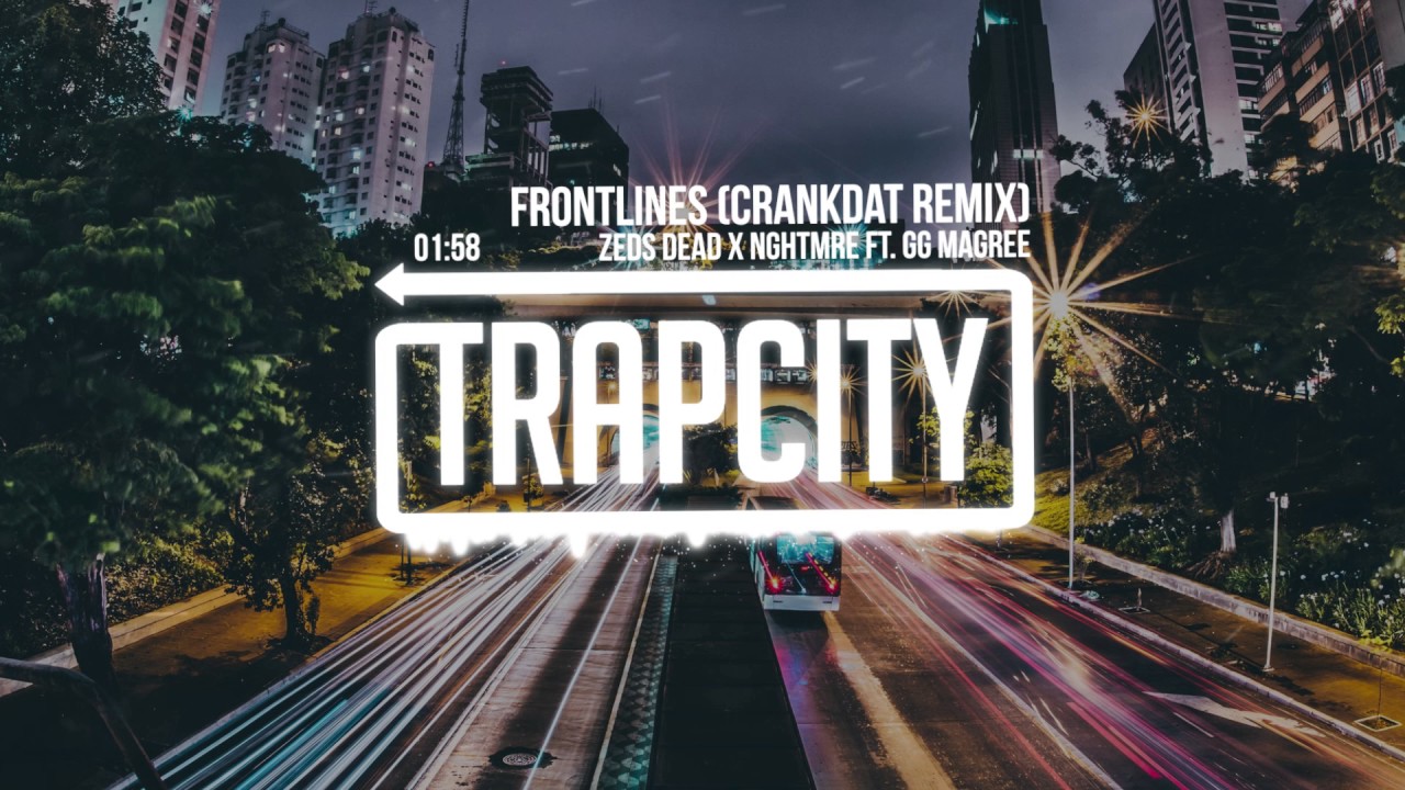Zeds Dead X NGHTMRE - Frontlines Ft. GG Magree (Crankdat Remix)