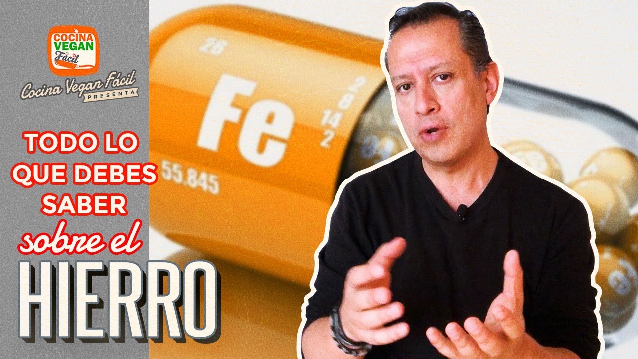 HIERRO (Todo lo que debes saber) - Cocina Vegan Fácil