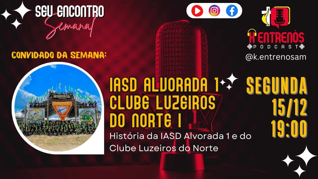 📜 História da IASD Alvorada 1 e do Clube Luzeiros do Norte | Podcast Kentrenos AO VIVO