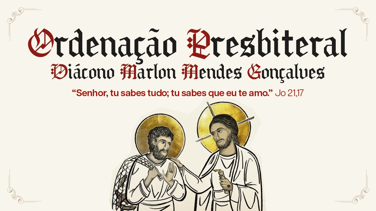Ordenação Presbiteral - Diácono Marlon Mendes Gonçalves
