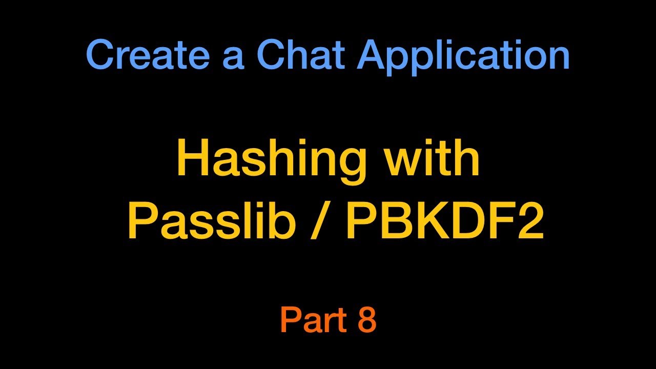 Use Passlib (PBKDF2) in Python/Flask to Hash Password - Chat App Part8