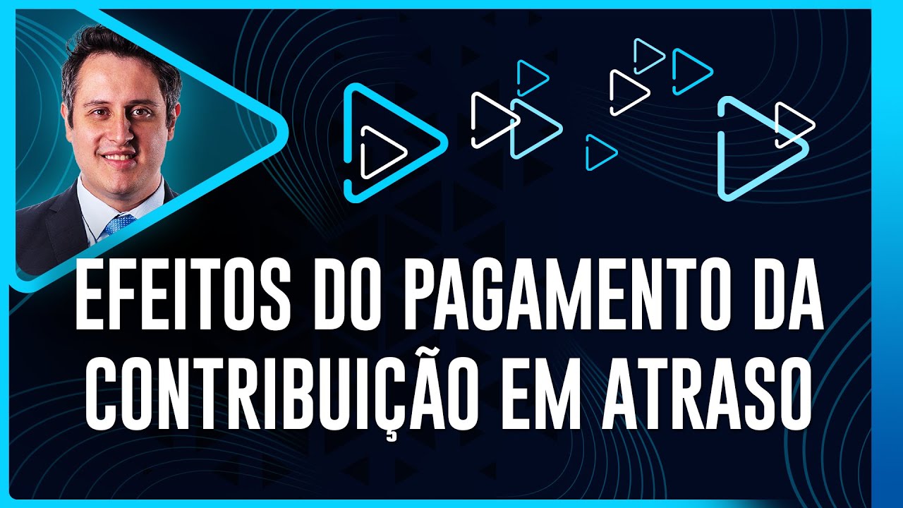 Efeitos do pagamento da contribuição em atraso
