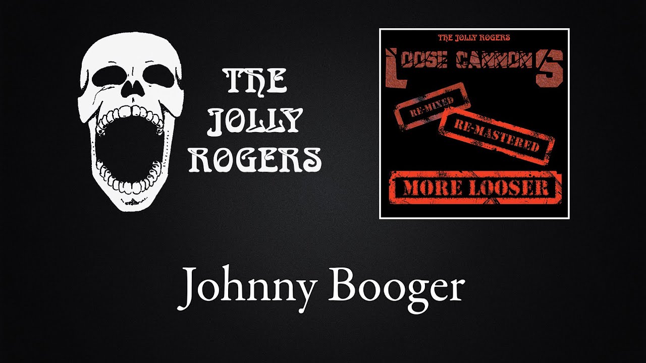 The Jolly Rogers - Loose Cannons: Johnny Booger