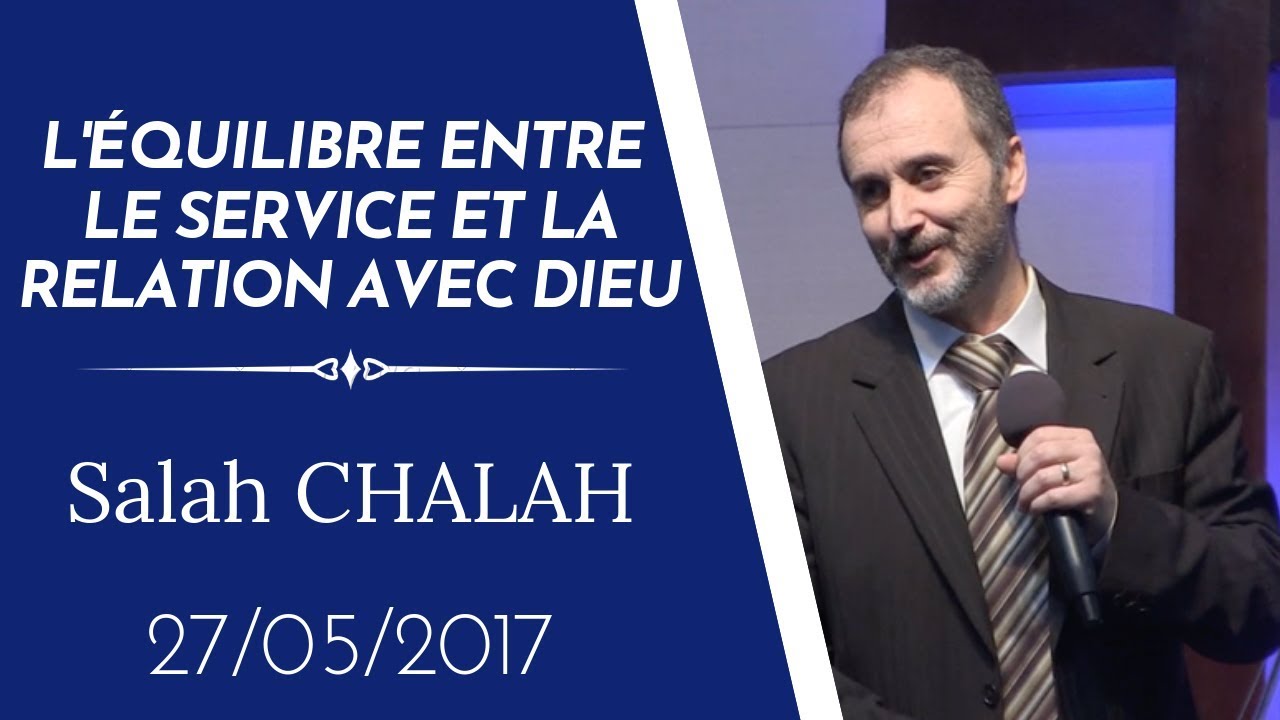 Salah CHALAH / L'équilibre entre le service et la relation avec Dieu