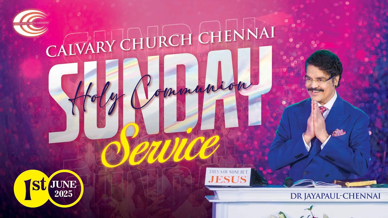 #Sunday Service 2 #holycommunion #live | 1st June 2025 | Dr Jayapaul | Calvary Church Chennai