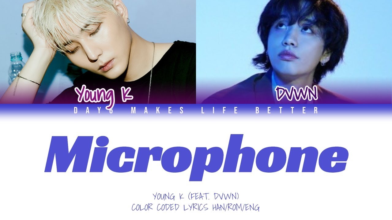 Young K (영케이) - Microphone (Feat.다운(Dvwn)) (Han/Rom/Eng) Lyrics/한국어 가사
