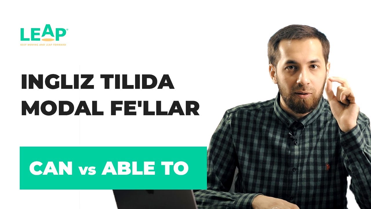 Modal verbs: Can vs Able to (INGLIZ TILIDA MODAL FE'LLAR)