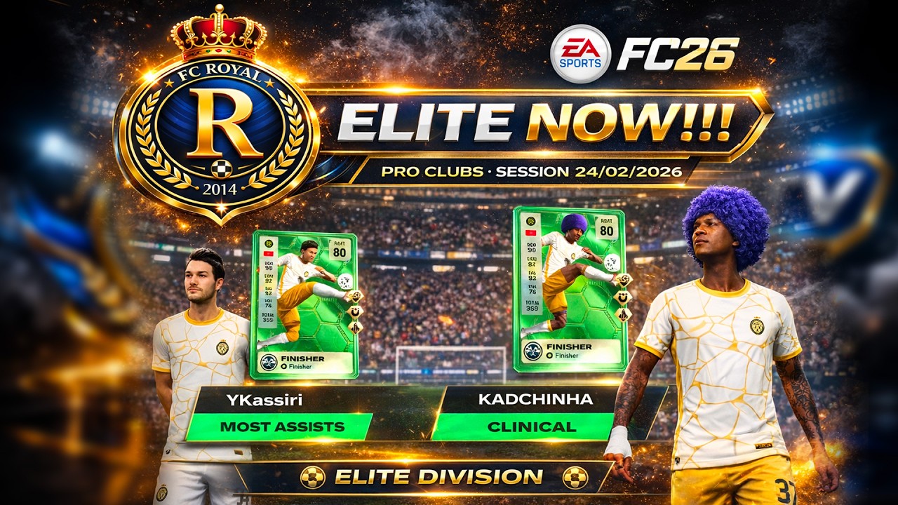 Royal CF - FC 26 - Elite Div. - Pro Clubs Session 24/02/2026