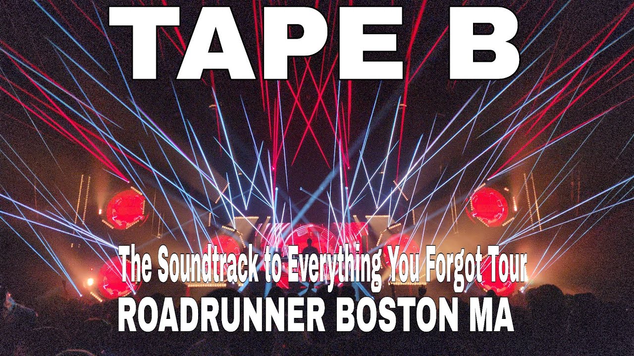 TAPE B — Live at Roadrunner Boston | The Soundtrack to Everything You Forgot Tour