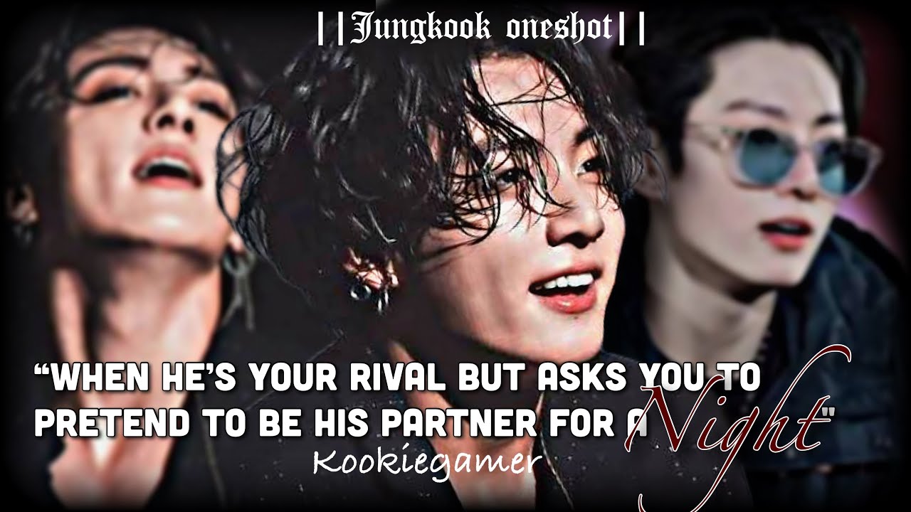 {𝗝𝘂𝗻𝗴𝗸𝗼𝗼𝗸𝗳𝗳}||“When he’s your rival but asks you to pretend to be his partner for a night||Btsff