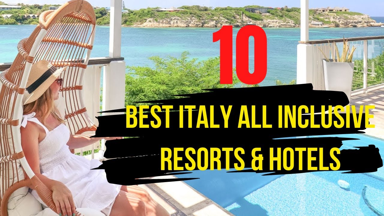 Top 10 Best Italy All Inclusive Resorts & Hotels