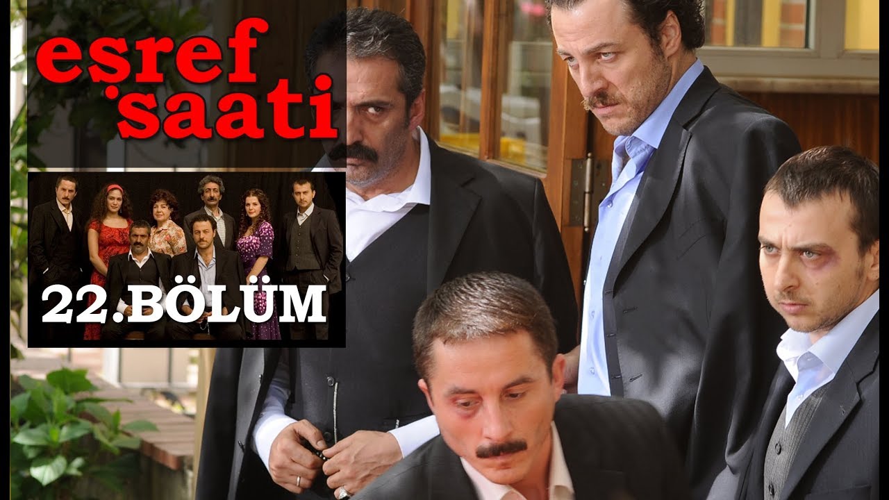 Eşref Saati 22. Bölüm