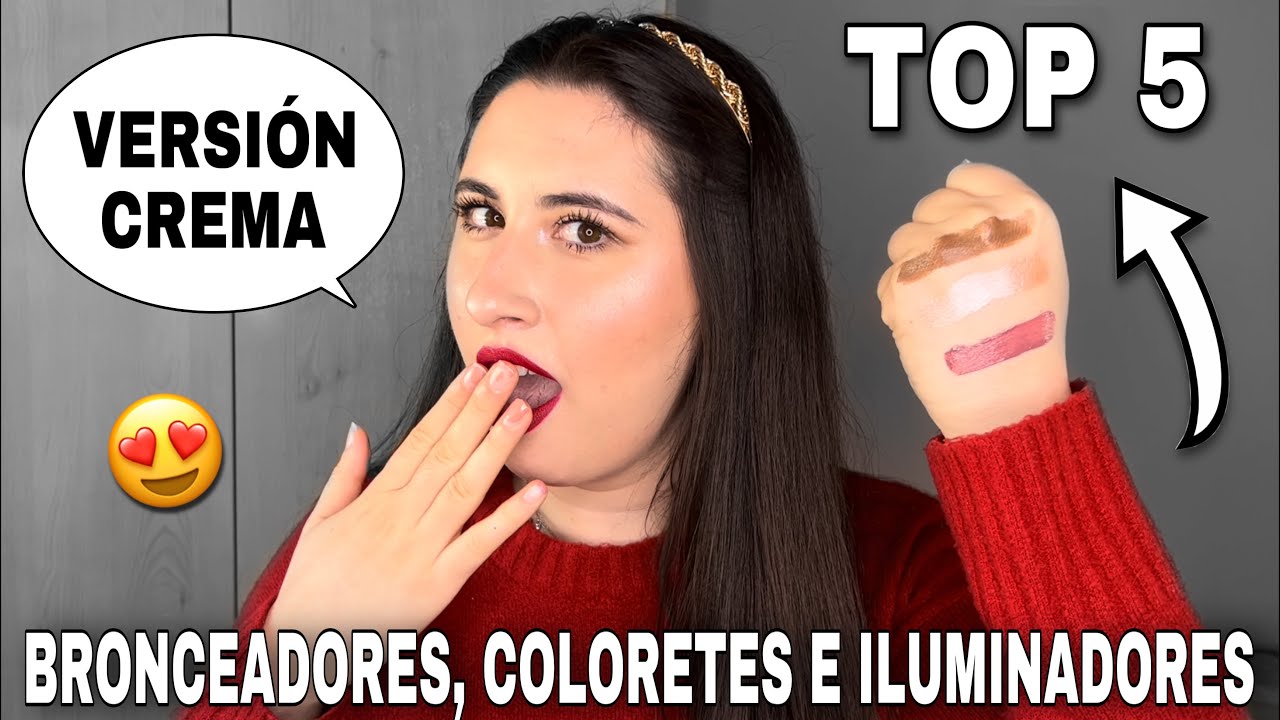 ✨TOP 5 BRONCEADORES, COLORETES E ILUMINADORES EN CREMA😍 | ¡Solo los mejores! Alta gama y low cost💘