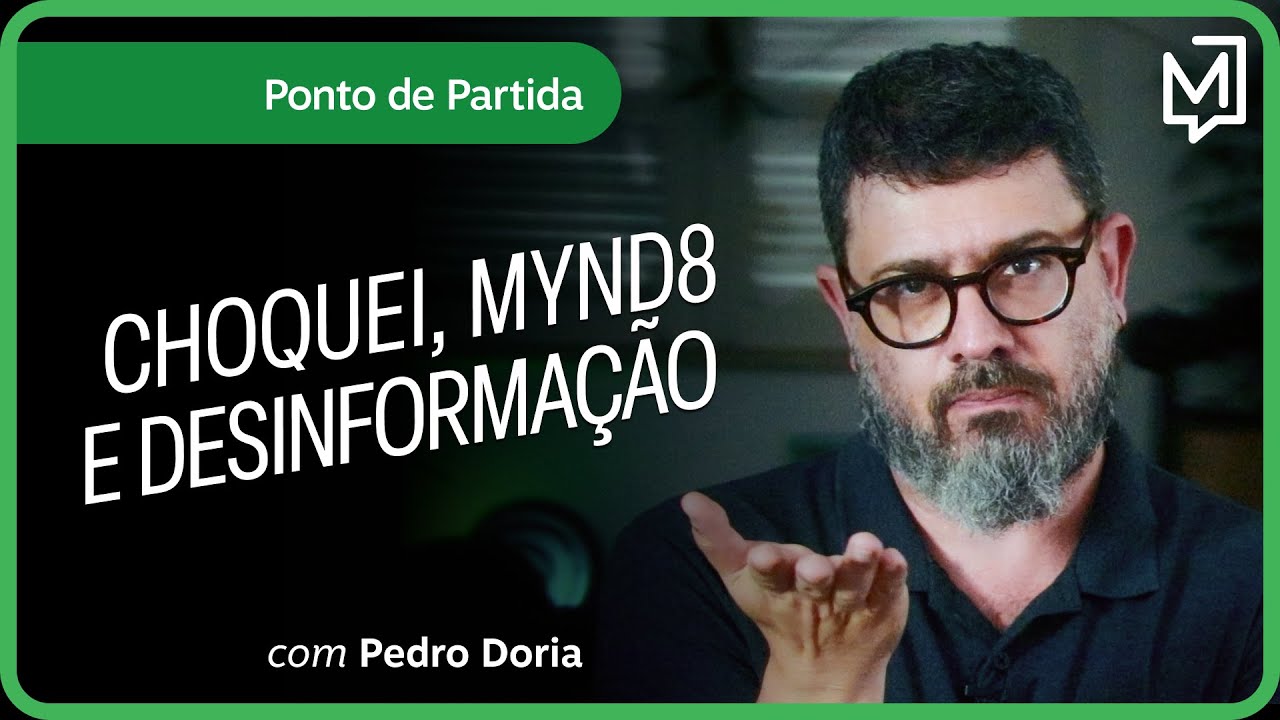 Choquei, Mynd8 e desinforma&ccedil;&atilde;o | Ponto de Partida