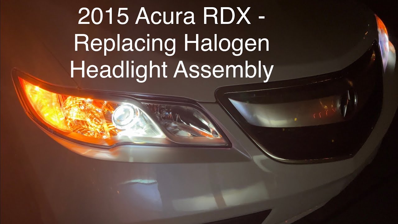 2015 Acura RDX - Replacing Halogen Headlight Assembly 