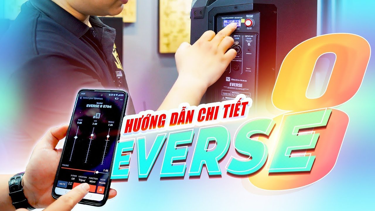 Xem xong video này bạn sẽ sử dụng thành thạo loa ELECTRO - VOICE EVERSE 8
