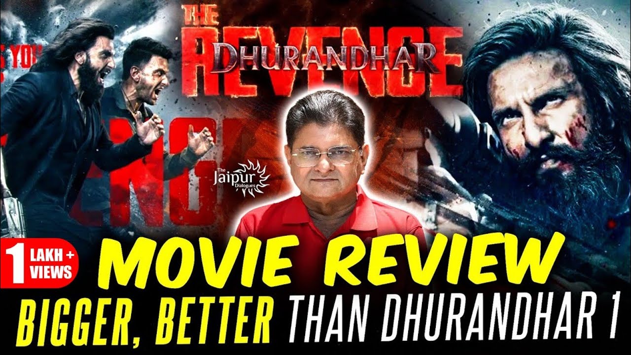 Review - Dhurandhar 2 is More than What One Expects | Stellar Performances from the Entire Cast 
