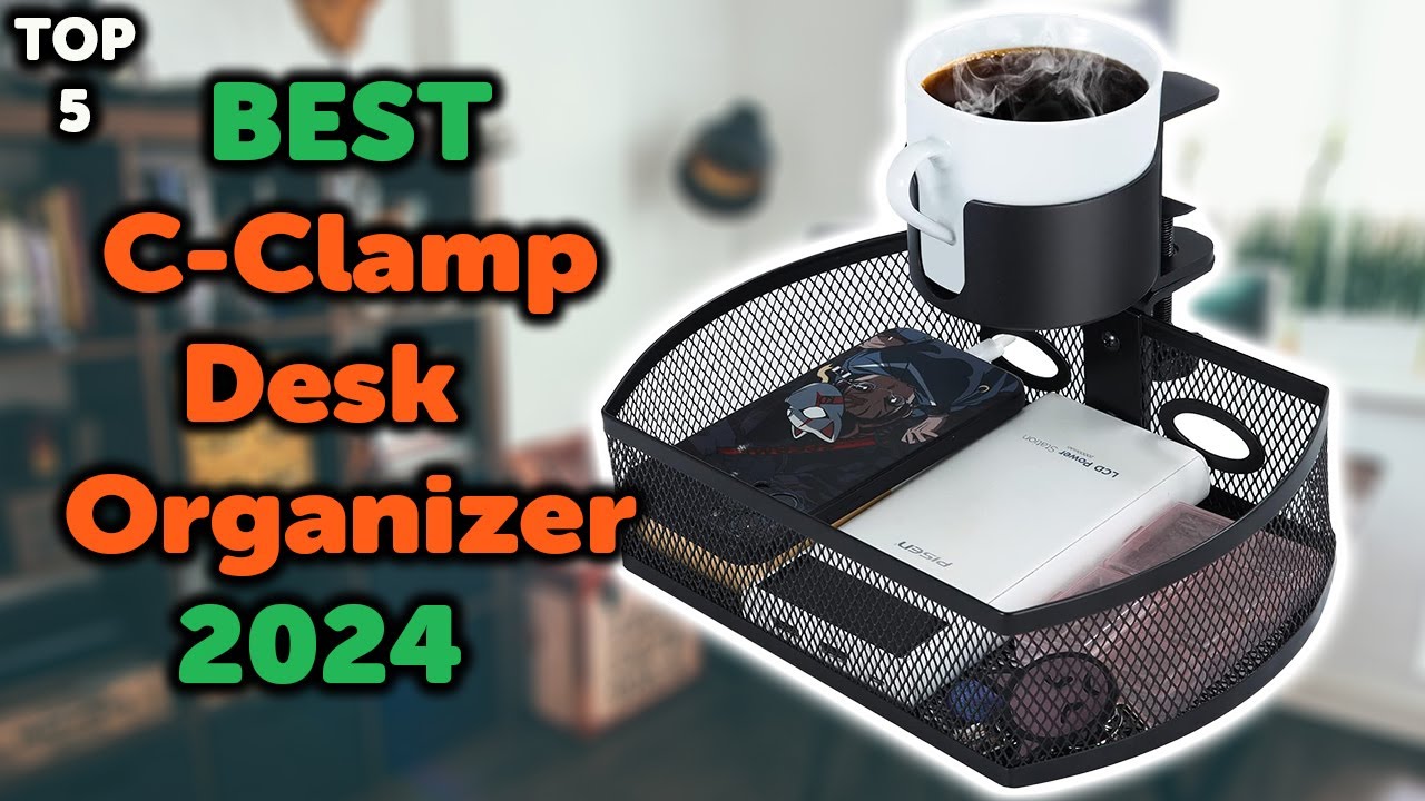5 Best Clamp On Desk Organizer | Top 5 C-Clamp Desk Organizers in 2024