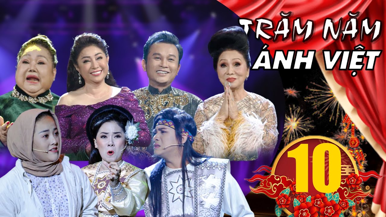 TRĂM NĂM ÁNH VIỆT - TẬP 10 :Điều Gì Còn Đọng Lại Sau Một Hành Trình Dài | Cải Lương THVL