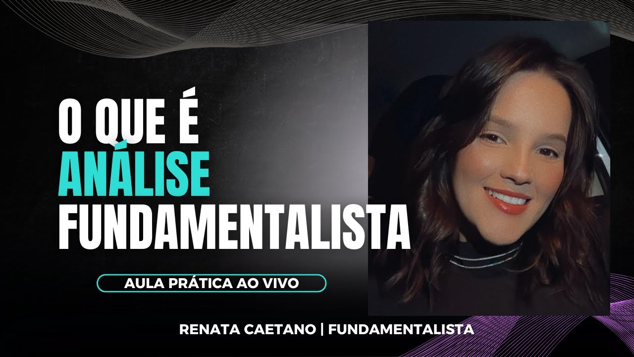 O QUE &Eacute; AN&Aacute;LISE FUNDAMENTALISTA
