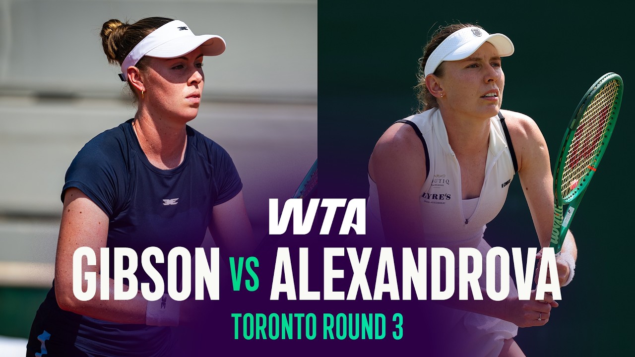 Talia Gibson vs. Ekaterina Alexandrova | 2026 Toronto Round 3 | WTA Match Highlights