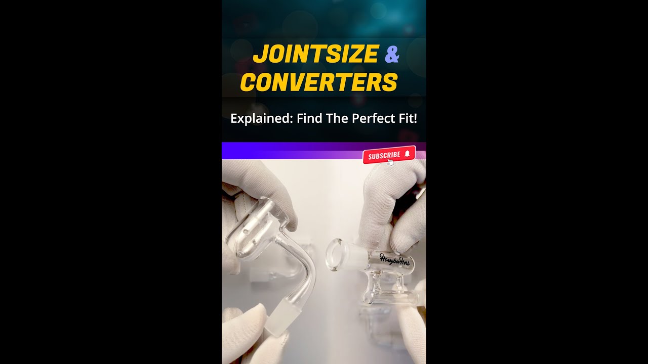 Joint Size Guide: 10mm vs. 14mm vs. 18mm + Best Converters!