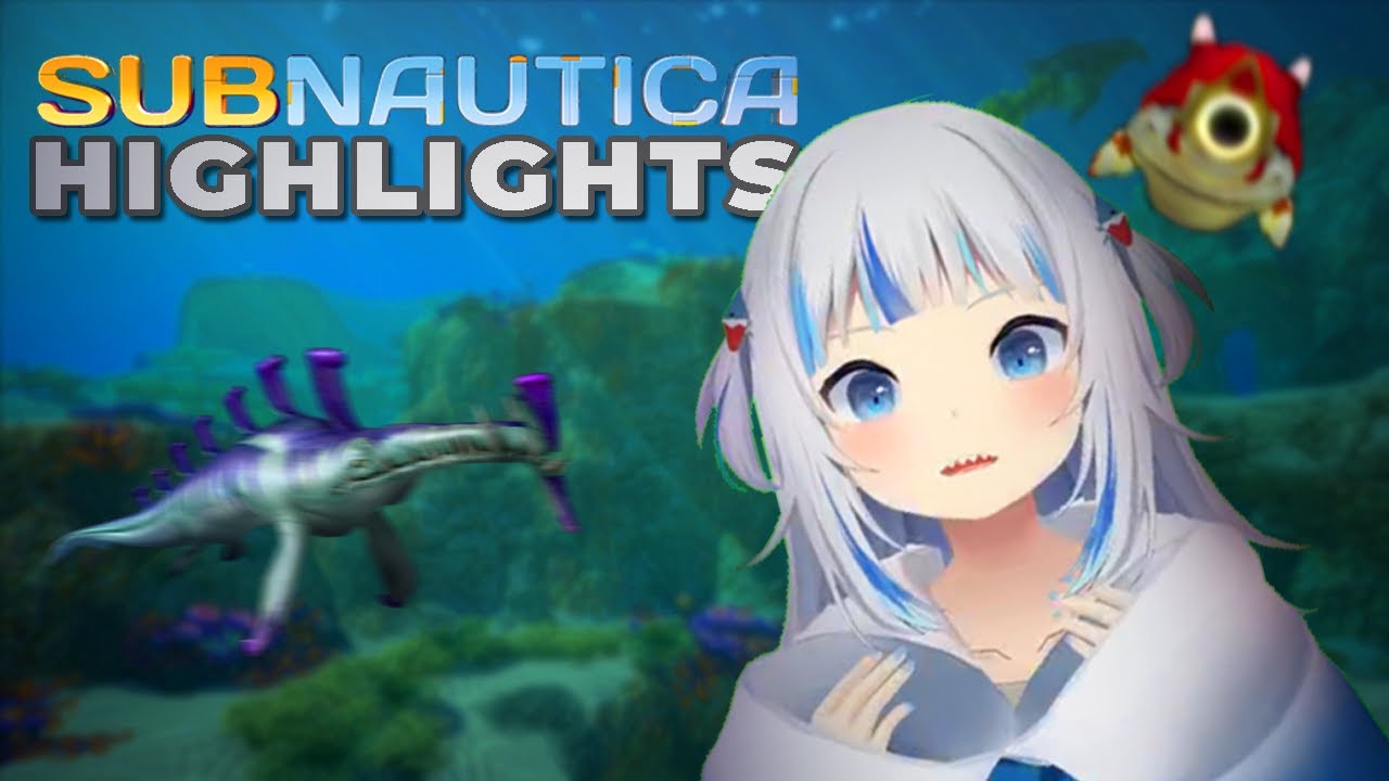 Gura is under the sea 【SUBNAUTICA Stream Highlights】