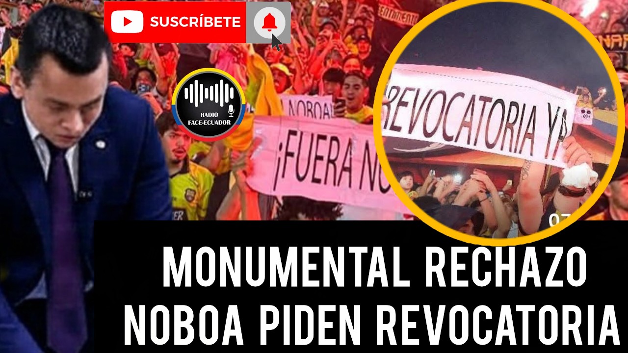 MONUMENTAL RECHAZO A NOBOA PIDEN SALIDA MIENTRAS JUGABA MESSI EXIGEN LA REVOCATORIA NOTICIAS ECUADOR