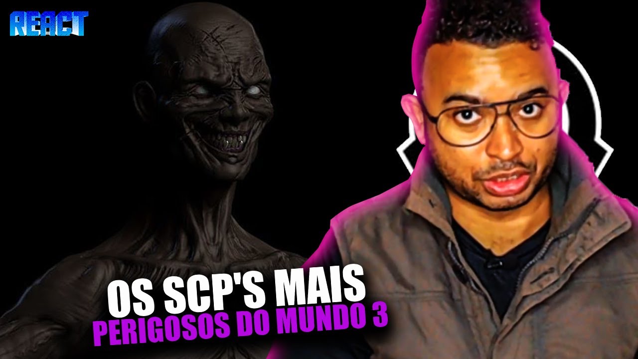 OS SCP'S MAIS PERIGOSOS DO MUNDO #3 #React