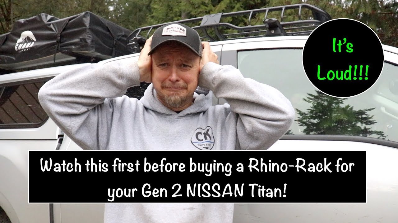 2017 Nissan Titan Project- Rhino Rack is whistling?