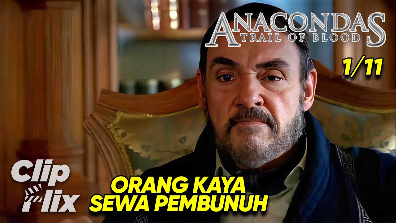 Anacondas: Trail of Blood (1/11) | Orang Kaya Sewa Pembunuh | ClipFlix