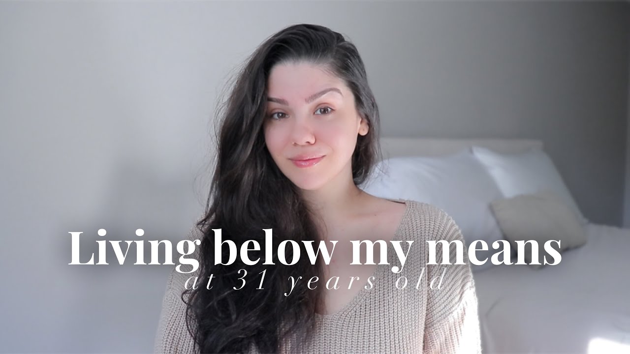 How I Live Below My Means At 31 years Old