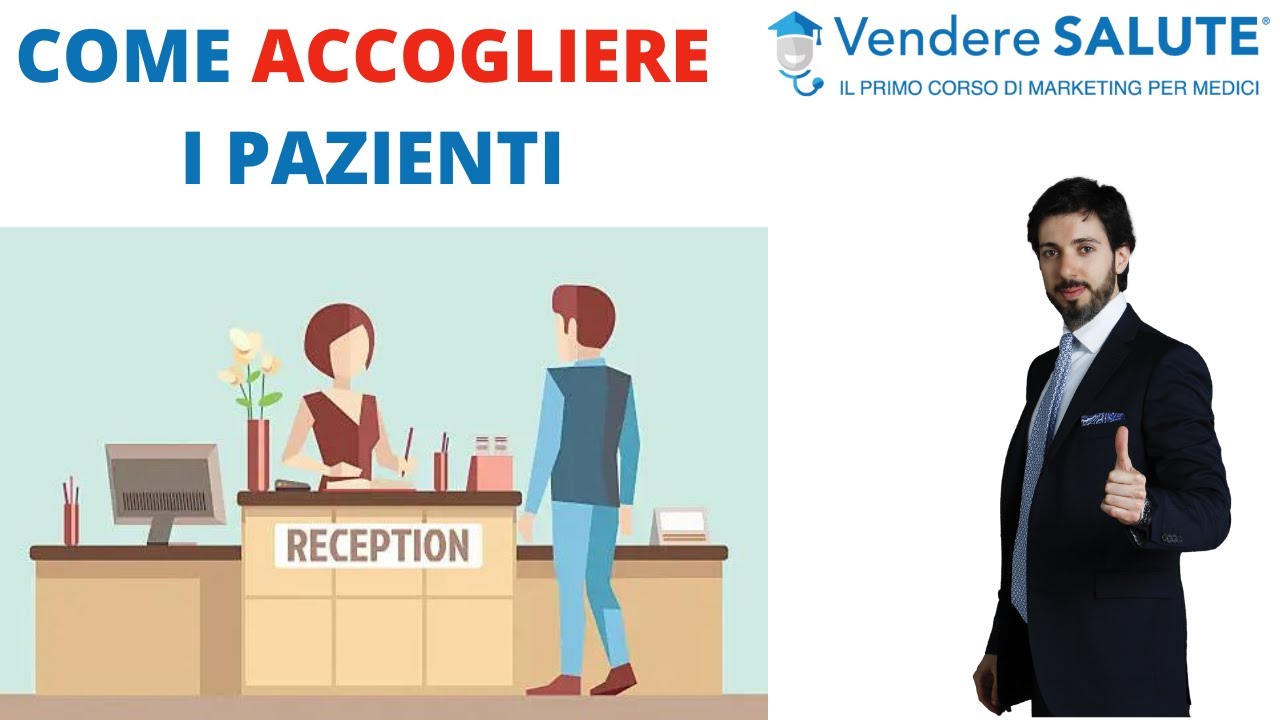 Come accogliere correttamente i pazienti (Marketing Sanitario)