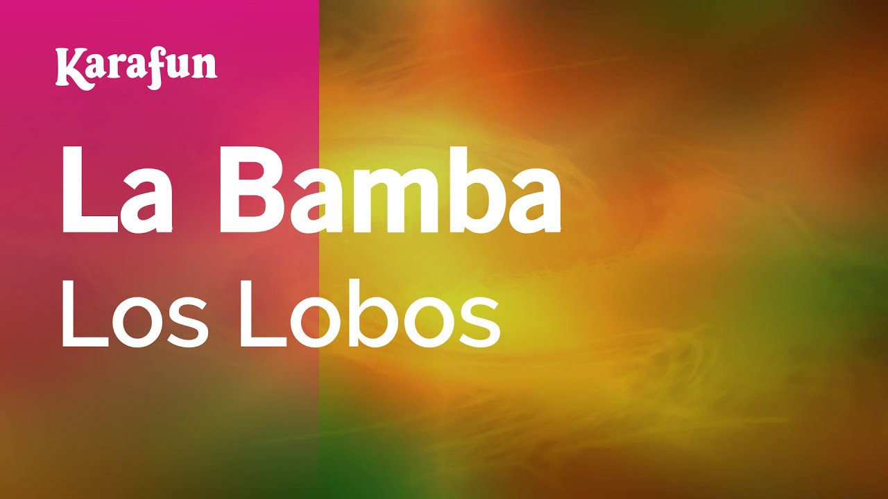 La Bamba - Los Lobos | Versión Karaoke | KaraFun
