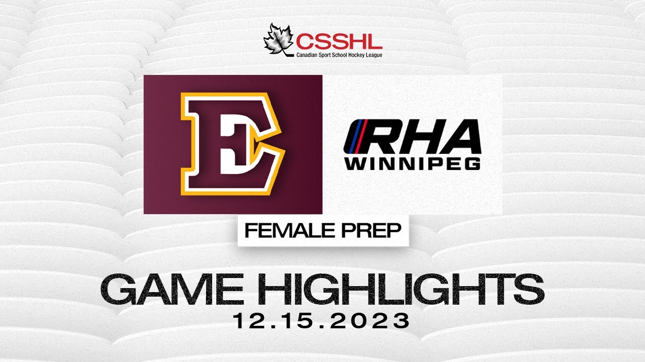 Edge School vs RHA Winnipeg Female U18 Prep 12/15 | CSSHL Highlights