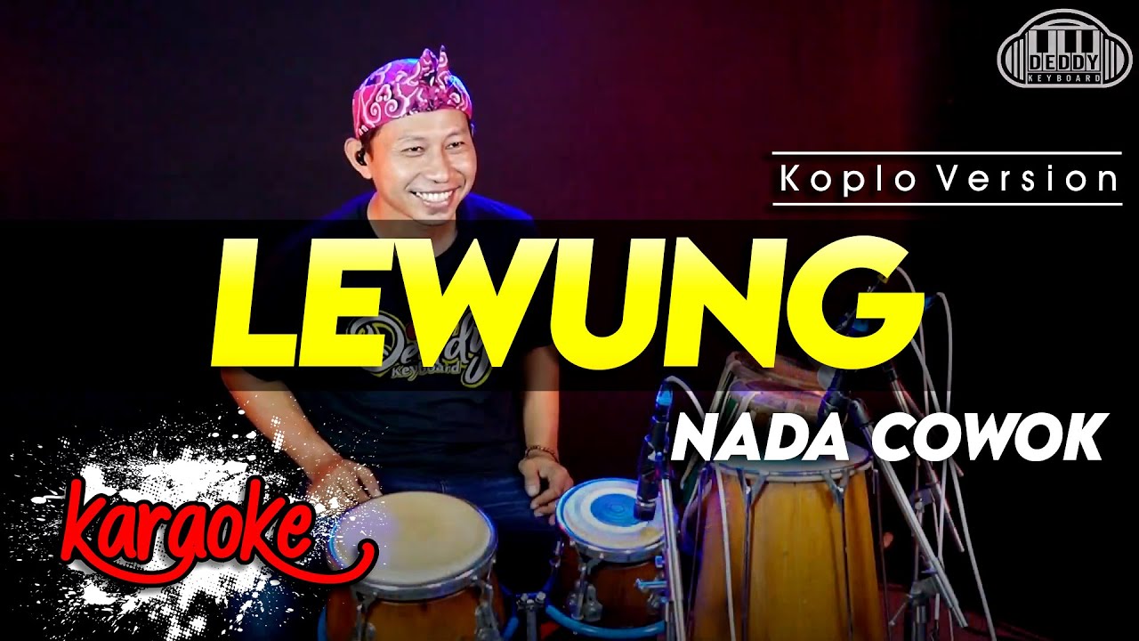 LEWUNG KARAOKE NADA COWOK / PRIA VERSI KOPLO FULL JAPP HIGH QUALITY AUDIO CLARITY