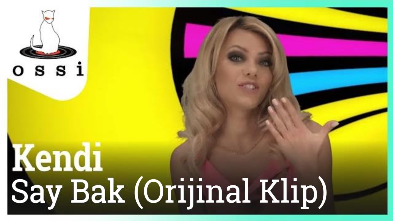 Kendi - Say Bak (Orijinal Klip)