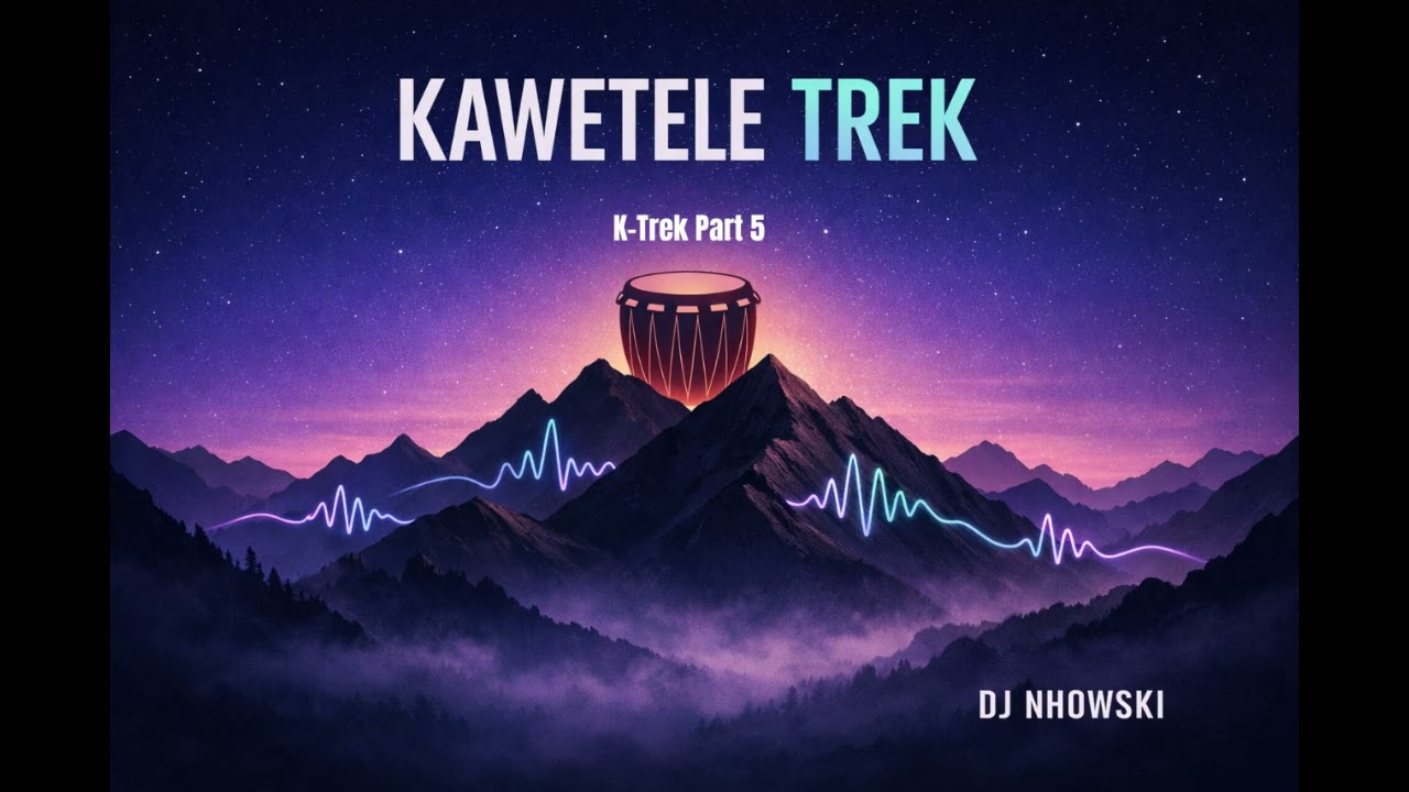 DJ NHOWSKI – K-Trek Part 5: The Kawetele Trek (Amapiano Album)