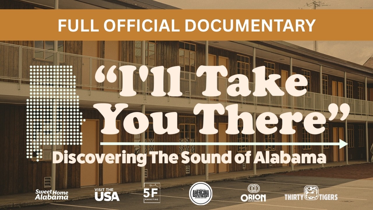 I&rsquo;LL TAKE YOU THERE (Official Documentary) | Discovering the Sound of Alabama