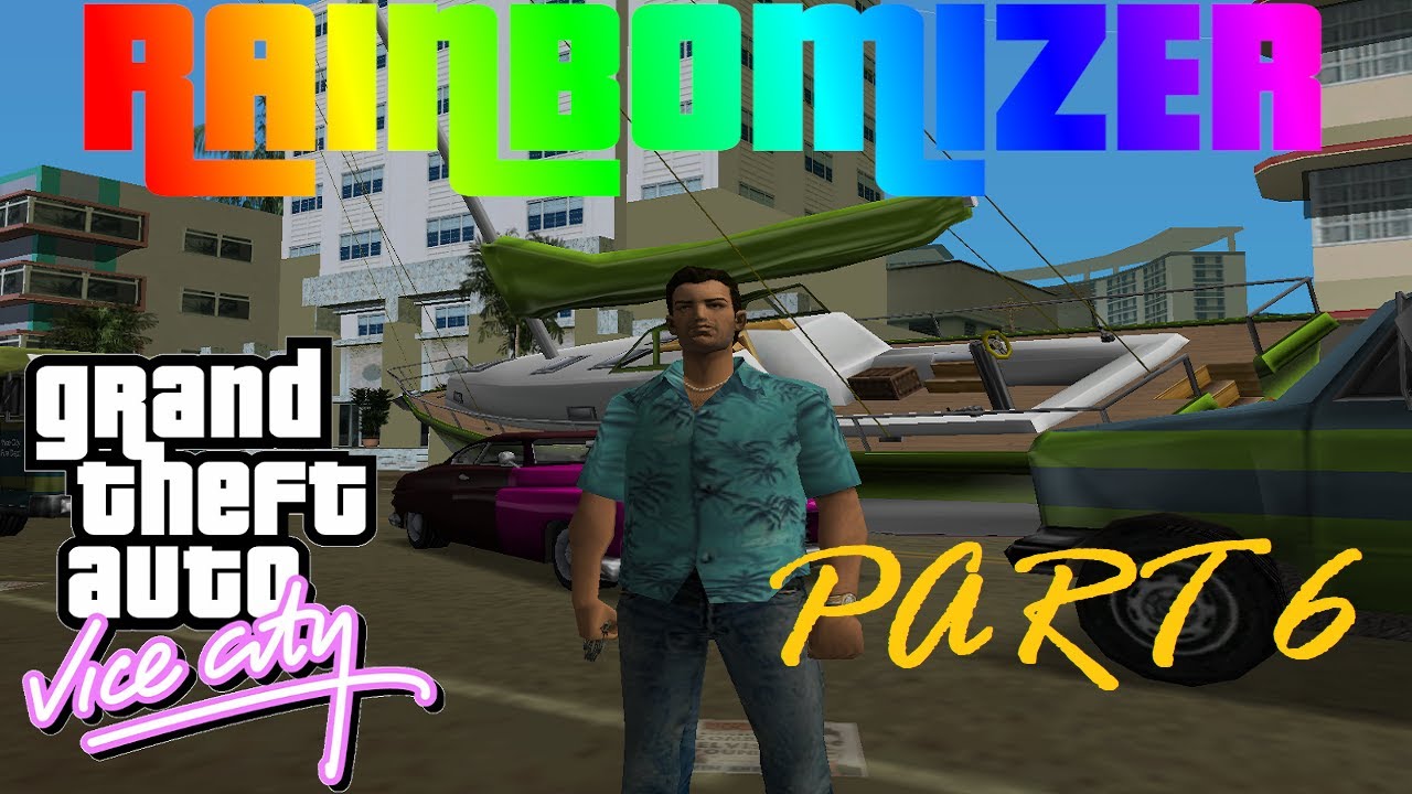 GTA: Vice City - Rainbomizer playthrough - Part 6