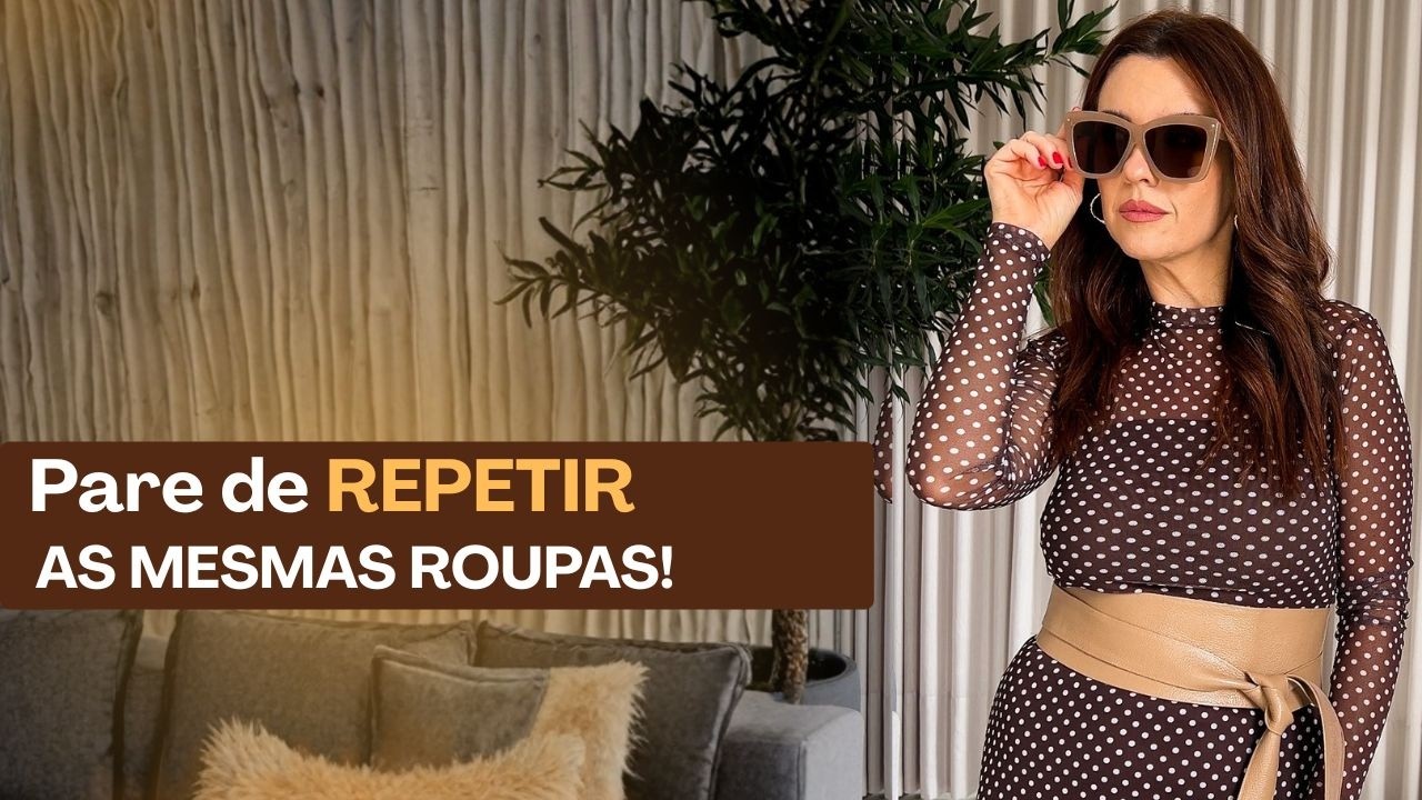 Pare de repetir as mesmas roupas: 6 passos para multiplicar seus looks