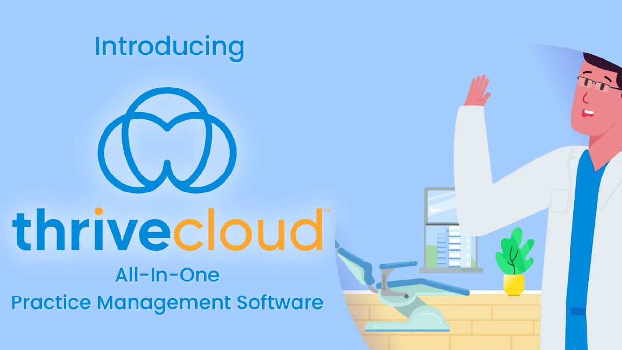Introducing ThriveCloud: All-in-One Cloud-Based Dental Software
