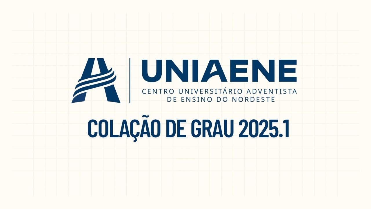 UNIAENE - COLAÇÃO DE GRAU 2025.1