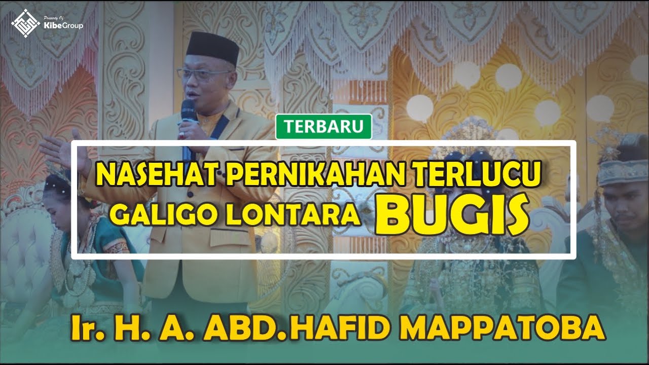 TERLUCU II NASEHAT PERNIKAHAN GALIGO PRIBAHASA BUGIS II ABD HAFID MAPPATOBA II CERAMAH BUGIS