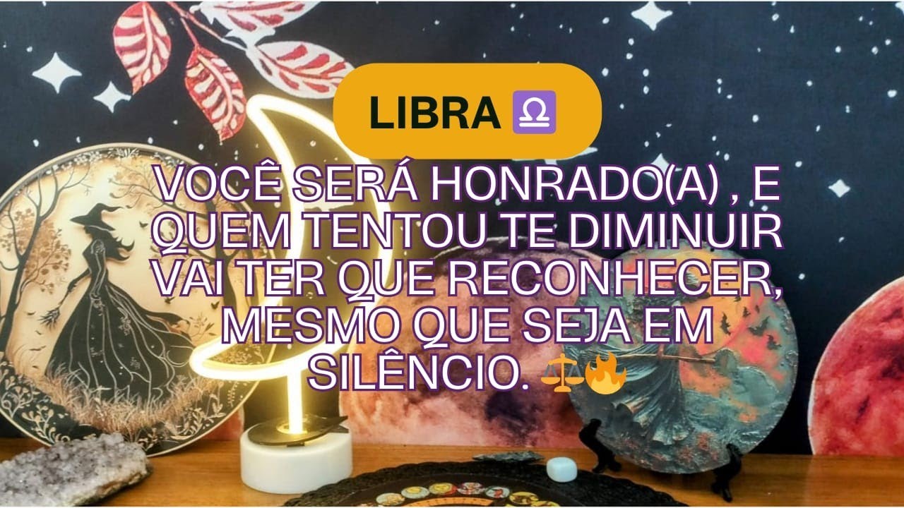 Libra ♎Você será honrado(a),e quem tentou te diminuir vai ter que reconhecer,mesmo que seja em 🤫... 