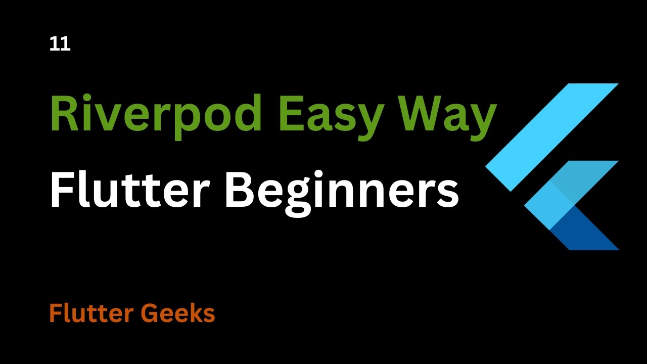 11.  Learn Riverpod in easy way. Flutter Tutorial. Riverpod Tutorial Series for beginners.