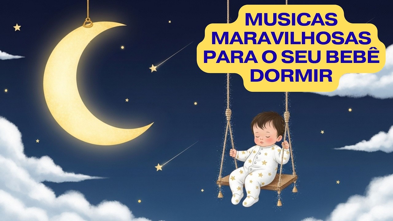 LINDAS MUSICAS PARA O SEU BEBÈ  DORMIR