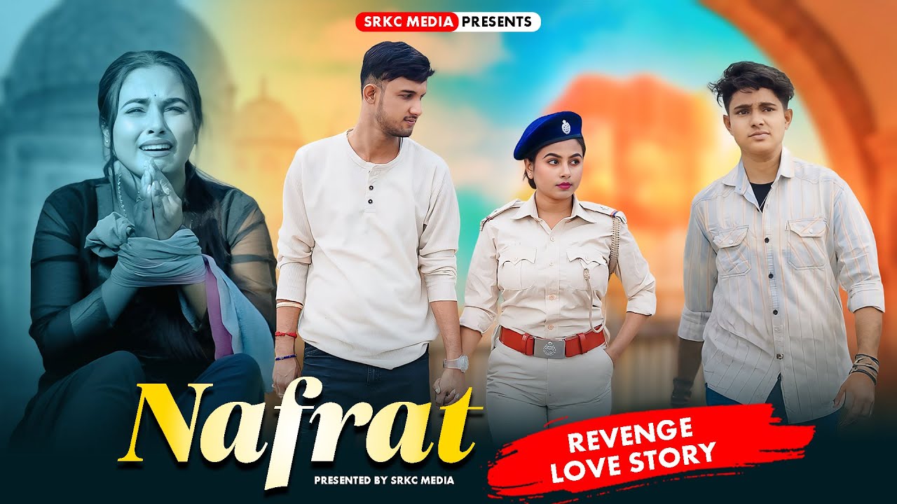 Nafrat | Revenge Love Story, Police Wale love story, Thukra Ke Mera Pyar, New Hindi song, SRKC MEDIA